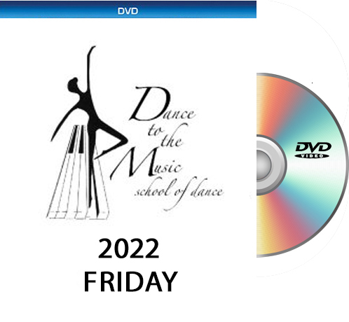 5-20-22 Dance To The Music 2022 DVD FRIDAY Show