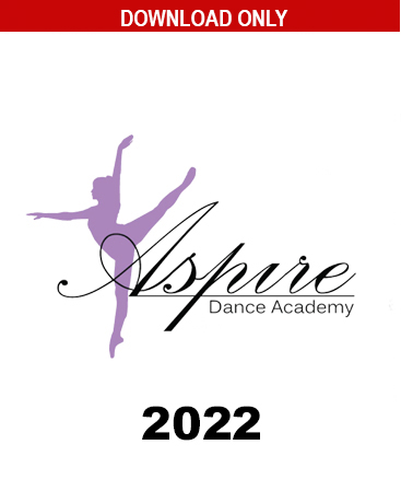 Aspire Dance Academy 2022 DOWNLOAD ONLY